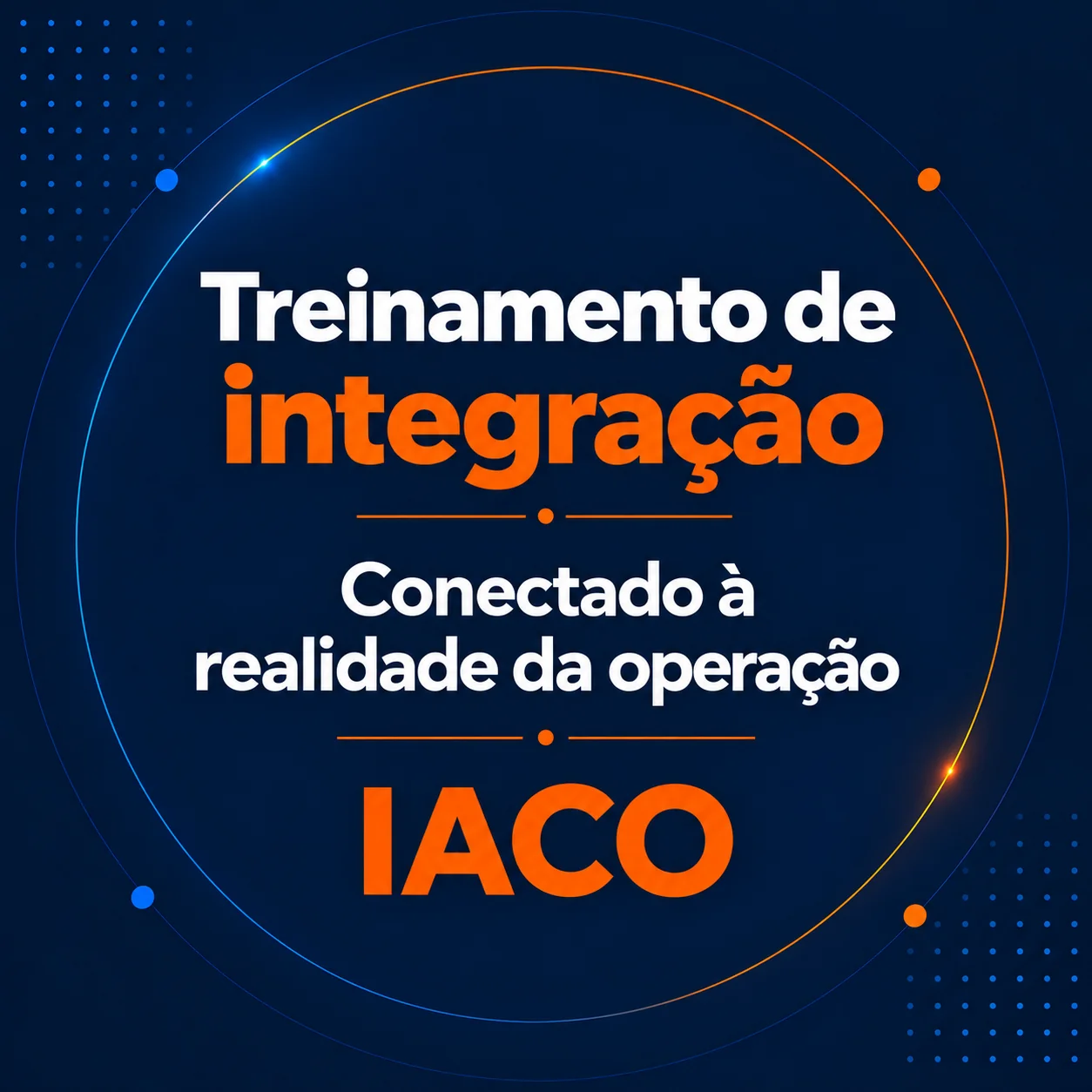 Treinamento de integração conectado à realidade da operação — IACO
