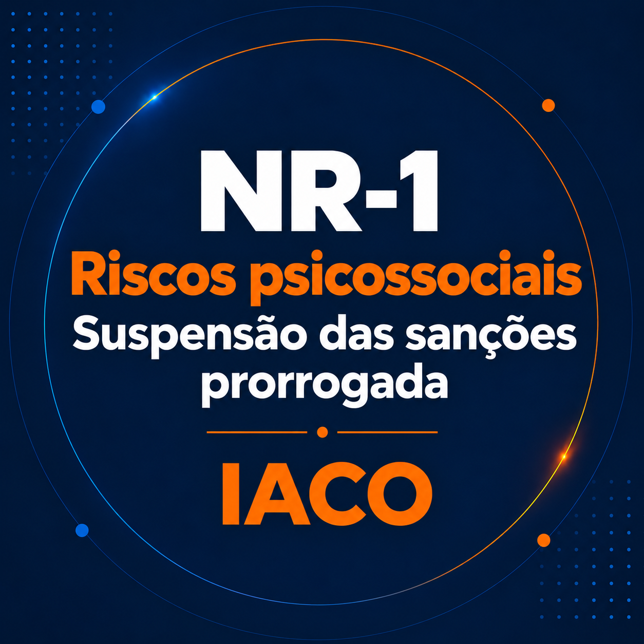NR-1: riscos psicossociais e suspensão das sanções prorrogada — IACO